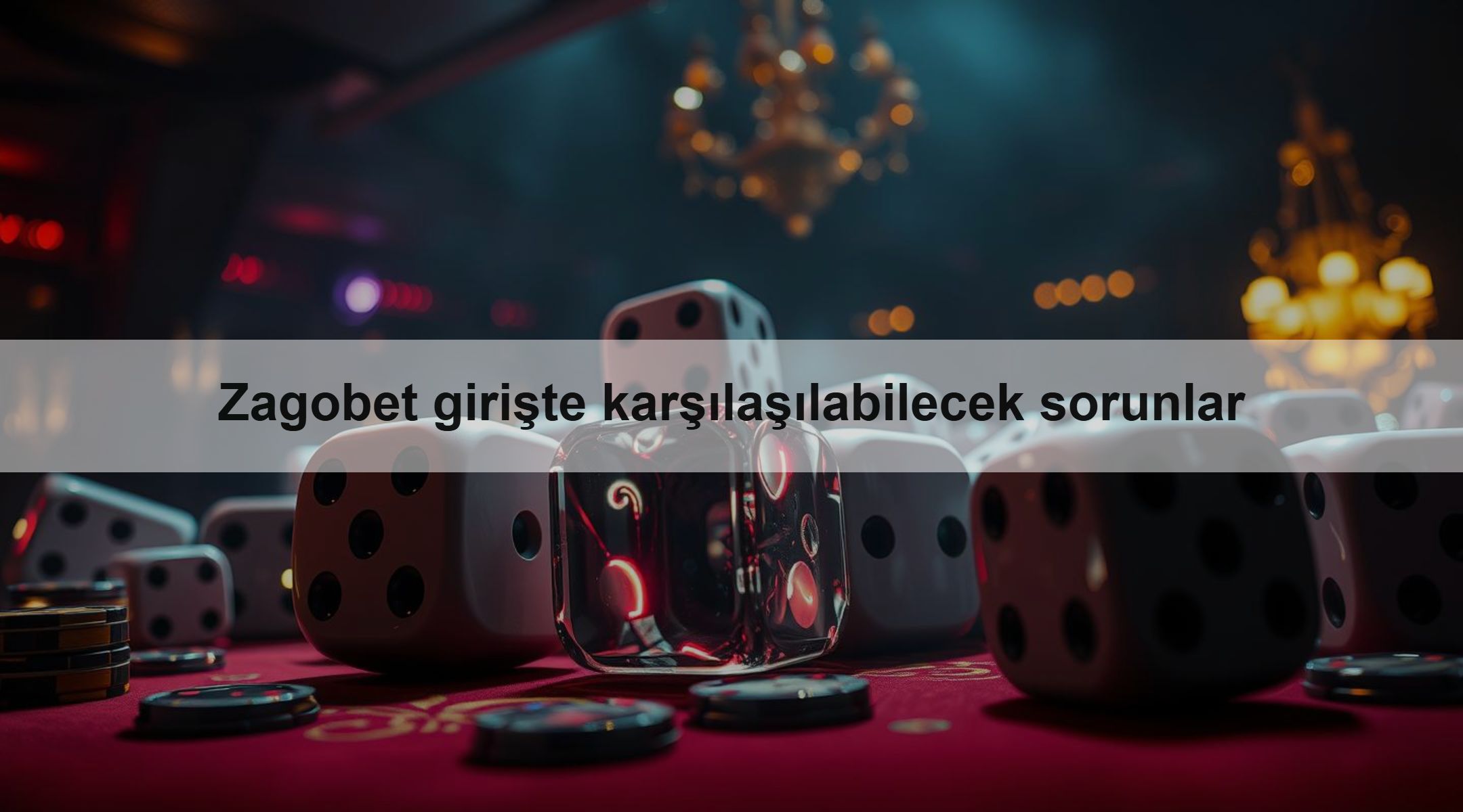 Zagobet girişte karşılaşılabilecek sorunlar